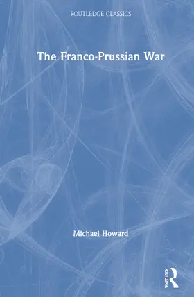 Howard |  The Franco-Prussian War | Buch |  Sack Fachmedien