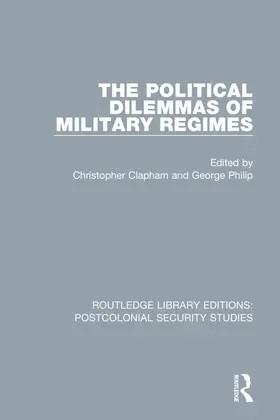 Clapham / Philip |  The Political Dilemmas of Military Regimes | Buch |  Sack Fachmedien