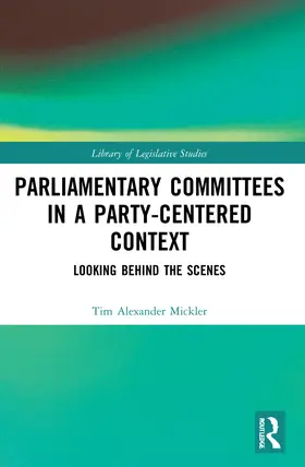 Mickler |  Parliamentary Committees in a Party-Centred Context | Buch |  Sack Fachmedien