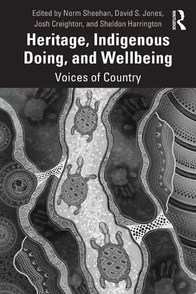 Sheehan / Jones / Creighton |  Heritage, Indigenous Doing, and Wellbeing | Buch |  Sack Fachmedien