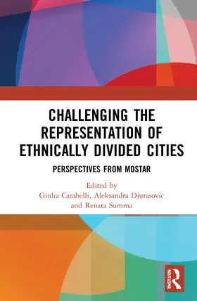 Carabelli / Djurasovic / Summa |  Challenging the Representation of Ethnically Divided Cities | Buch |  Sack Fachmedien
