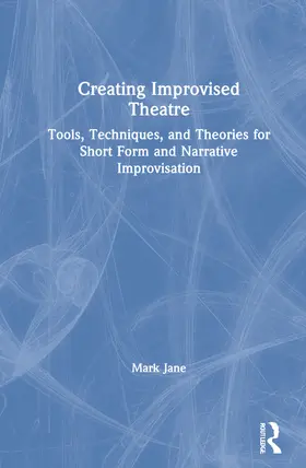 Jane |  Creating Improvised Theatre | Buch |  Sack Fachmedien