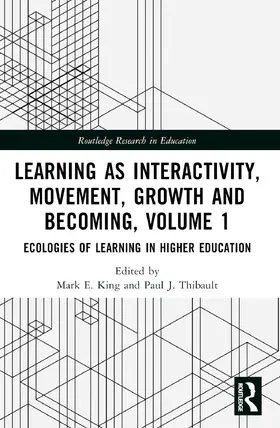 King / Thibault |  Learning as Interactivity, Movement, Growth and Becoming, Volume 1 | Buch |  Sack Fachmedien