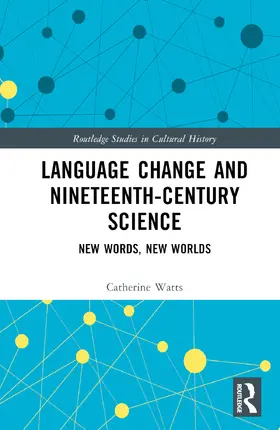 Watts |  Language Change and Nineteenth-Century Science | Buch |  Sack Fachmedien