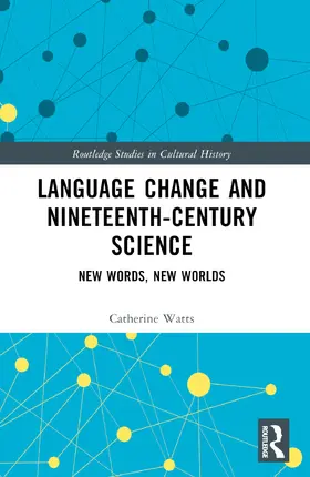 Watts |  Language Change and Nineteenth-Century Science | Buch |  Sack Fachmedien