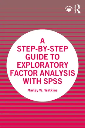 Watkins |  A Step-by-Step Guide to Exploratory Factor Analysis with SPSS | Buch |  Sack Fachmedien