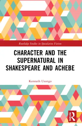 Usongo |  Character and the Supernatural in Shakespeare and Achebe | Buch |  Sack Fachmedien