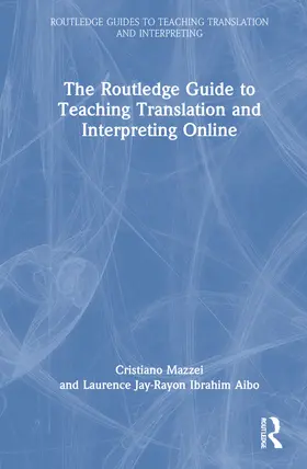 Mazzei / Ibrahim Aibo |  The Routledge Guide to Teaching Translation and Interpreting Online | Buch |  Sack Fachmedien