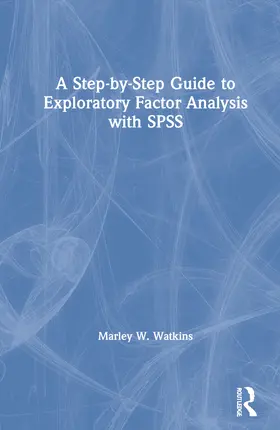 Watkins |  A Step-by-Step Guide to Exploratory Factor Analysis with SPSS | Buch |  Sack Fachmedien