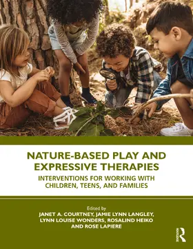 Courtney / Langley / Wonders |  Nature-Based Play and Expressive Therapies | Buch |  Sack Fachmedien