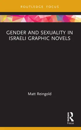 Reingold |  Gender and Sexuality in Israeli Graphic Novels | Buch |  Sack Fachmedien