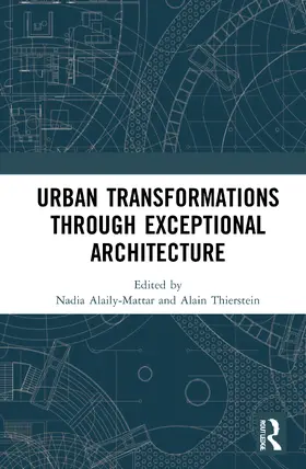 Alaily-Mattar / Thierstein |  Urban Transformations through Exceptional Architecture | Buch |  Sack Fachmedien