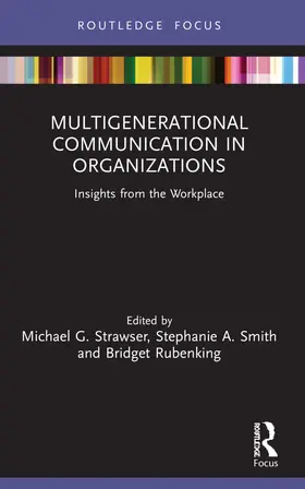 G. Strawser / A. Smith / Rubenking |  Multigenerational Communication in Organizations | Buch |  Sack Fachmedien