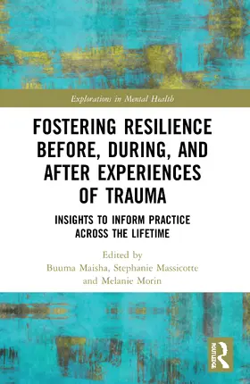 Maisha / Massicotte / Morin |  Fostering Resilience Before, During, and After Experiences of Trauma | Buch |  Sack Fachmedien