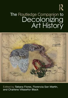 Villasenor Black / Flores / San Martin | The Routledge Companion to Decolonizing Art History | Buch | 978-0-367-71482-6 | sack.de