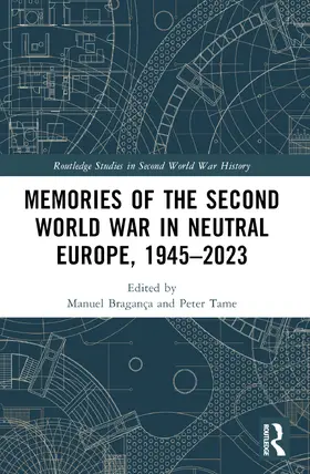 Braganca / Bragança / Tame |  Memories of the Second World War in Neutral Europe, 1945-2023 | Buch |  Sack Fachmedien