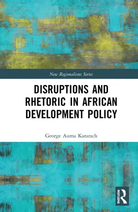 Kararach |  Disruptions and Rhetoric in African Development Policy | Buch |  Sack Fachmedien