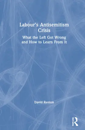 Renton |  Labour's Antisemitism Crisis | Buch |  Sack Fachmedien