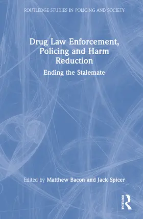 Bacon / Spicer |  Drug Law Enforcement, Policing and Harm Reduction | Buch |  Sack Fachmedien