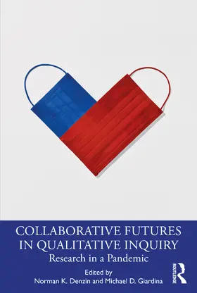 Denzin / Giardina |  Collaborative Futures in Qualitative Inquiry | Buch |  Sack Fachmedien