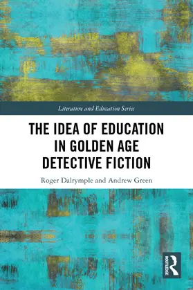 Dalrymple / Green |  The Idea of Education in Golden Age Detective Fiction | Buch |  Sack Fachmedien