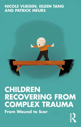 Vliegen / Tang / Meurs |  Children Recovering from Complex Trauma | Buch |  Sack Fachmedien
