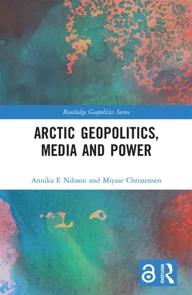 Christensen / Nilsson E. |  Arctic Geopolitics, Media and Power | Buch |  Sack Fachmedien