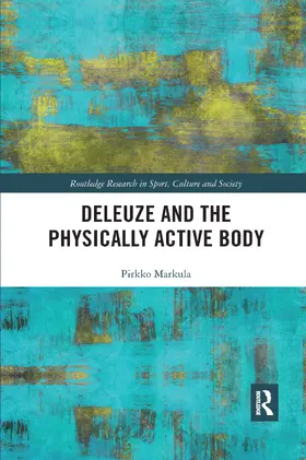Markula |  Deleuze and the Physically Active Body | Buch |  Sack Fachmedien