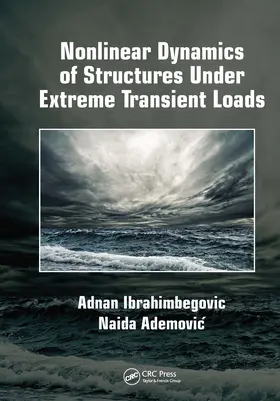 Ibrahimbegovic / Ademovi¿ / Ademovic |  Nonlinear Dynamics of Structures Under Extreme Transient Loads | Buch |  Sack Fachmedien