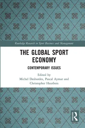 Desbordes / Aymar / Hautbois |  The Global Sport Economy | Buch |  Sack Fachmedien