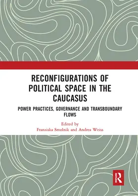 Smolnik / Weiss |  Reconfigurations of Political Space in the Caucasus | Buch |  Sack Fachmedien