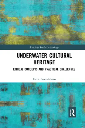 Perez-Alvaro |  Underwater Cultural Heritage | Buch |  Sack Fachmedien