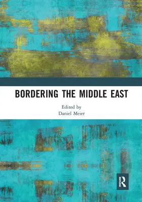Meier |  Bordering the Middle East | Buch |  Sack Fachmedien