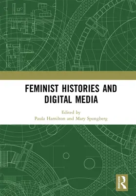 Hamilton / Spongberg |  Feminist Histories and Digital Media | Buch |  Sack Fachmedien