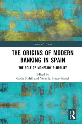 Sudrià / Blasco-Martel |  The Origins of Modern Banking in Spain | Buch |  Sack Fachmedien