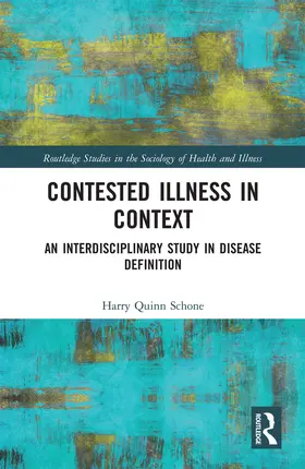 Quinn Schone | Contested Illness in Context | Buch | 978-0-367-73001-7 | sack.de