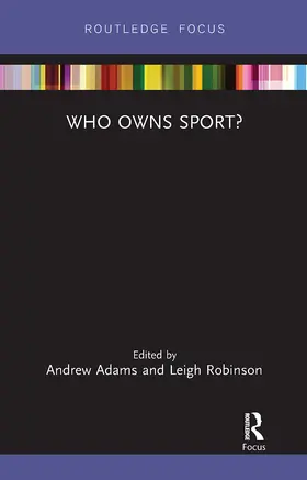 Adams / Robinson |  Who Owns Sport? | Buch |  Sack Fachmedien