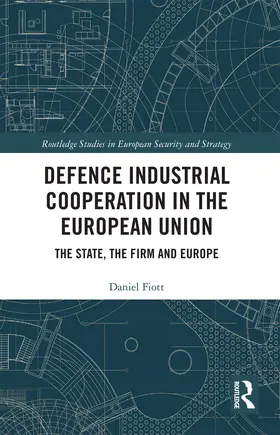 Fiott |  Defence Industrial Cooperation in the European Union | Buch |  Sack Fachmedien