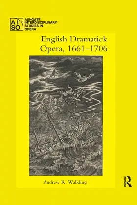 Walkling |  English Dramatick Opera, 1661-1706 | Buch |  Sack Fachmedien