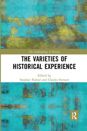 Palmié / Stewart |  The Varieties of Historical Experience | Buch |  Sack Fachmedien