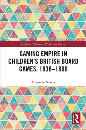 Norcia |  Gaming Empire in Children's British Board Games, 1836-1860 | Buch |  Sack Fachmedien