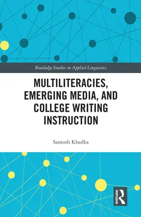 Khadka |  Multiliteracies, Emerging Media, and College Writing Instruction | Buch |  Sack Fachmedien