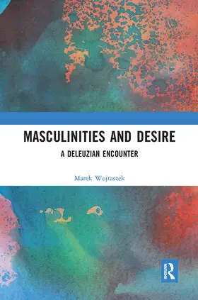 Wojtaszek |  Masculinities and Desire | Buch |  Sack Fachmedien