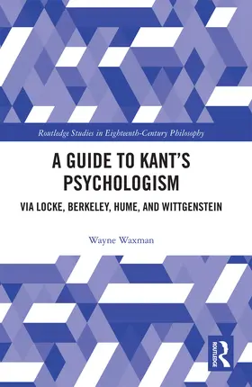 Waxman |  A Guide to Kant’s Psychologism | Buch |  Sack Fachmedien