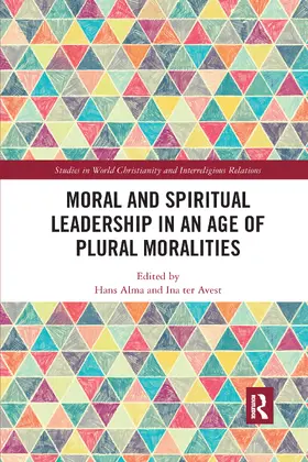 Alma / ter Avest |  Moral and Spiritual Leadership in an Age of Plural Moralities | Buch |  Sack Fachmedien
