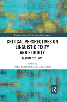Jaspers / Malai Madsen |  Critical Perspectives on Linguistic Fixity and Fluidity | Buch |  Sack Fachmedien