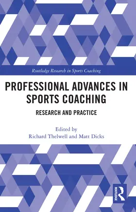 Thelwell / Dicks |  Professional Advances in Sports Coaching | Buch |  Sack Fachmedien