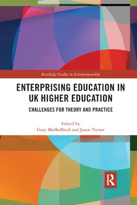 Mulholland / Turner |  Enterprising Education in UK Higher Education: Challenges for Theory and Practice | Buch |  Sack Fachmedien