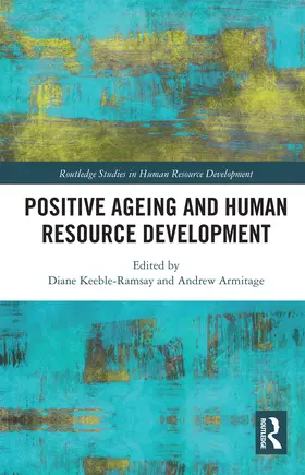 Keeble-Ramsay / Armitage |  Positive Ageing and Human Resource Development | Buch |  Sack Fachmedien