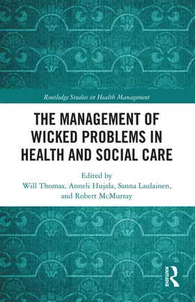 Thomas / Hujala / Laulainen |  The Management of Wicked Problems in Health and Social Care | Buch |  Sack Fachmedien